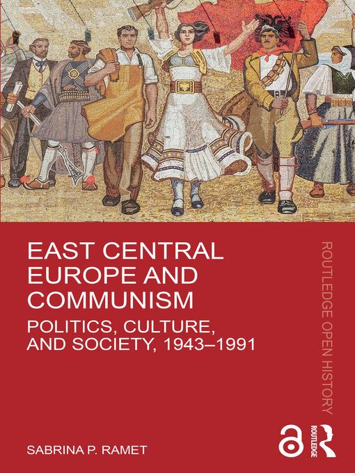 Title details for East Central Europe and Communism by Sabrina P. Ramet - Available